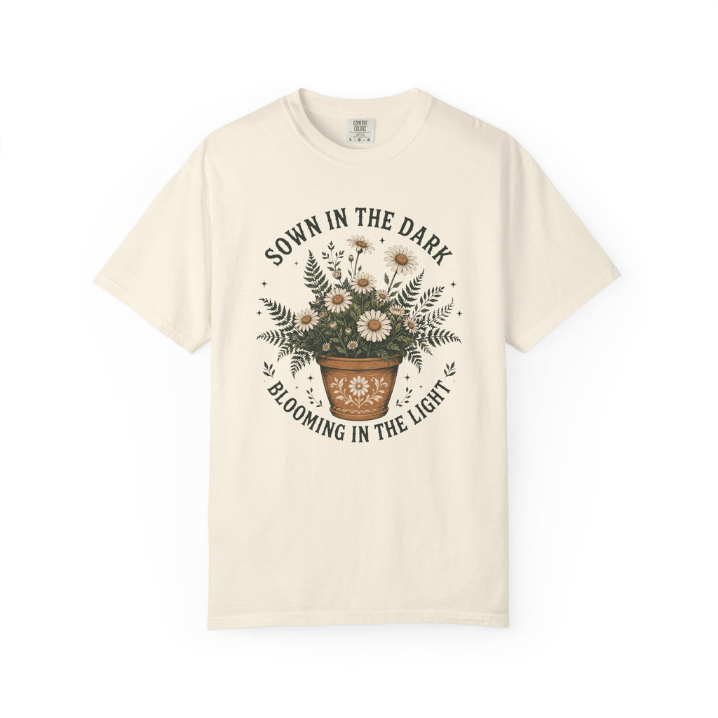 Sown in the Dark, Blooming in the Light - Inspirational Garden Tee - Daisy Pot Graphic T-Shirt