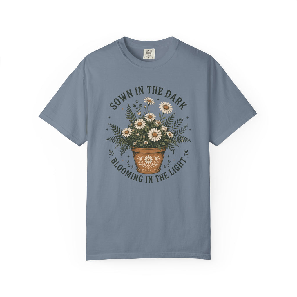 Sown in the Dark, Blooming in the Light - Inspirational Garden Tee - Daisy Pot Graphic T-Shirt