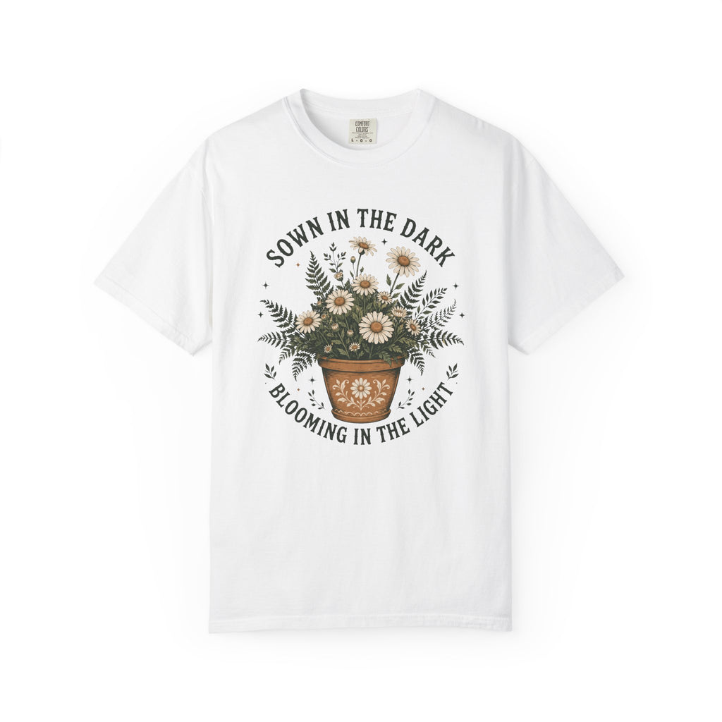 Sown in the Dark, Blooming in the Light - Inspirational Garden Tee - Daisy Pot Graphic T-Shirt